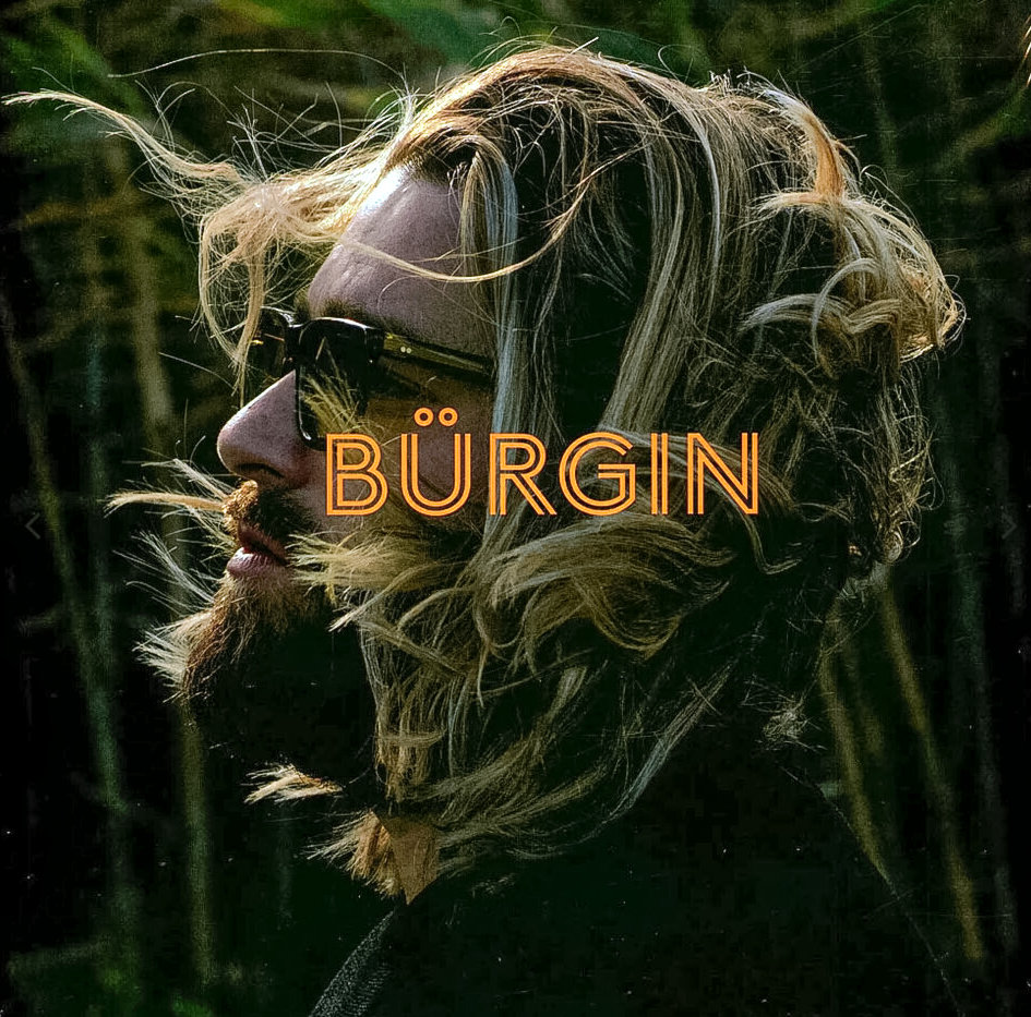 Profil eines Mannes mit langem blondem Haar, Bart und Sonnenbrille vor grünem Hintergrund, Schriftzug «Bürgin».