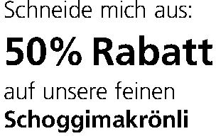 Ein Textinserat mit einem Rabattgutschein für Schoggimakrönli zum Ausschneiden.
